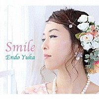 遠藤ゆか「 Ｓｍｉｌｅ」