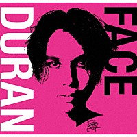 ＤＵＲＡＮ「 ＦＡＣＥ」