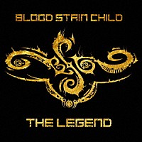 ＢＬＯＯＤ　ＳＴＡＩＮ　ＣＨＩＬＤ「 ＴＨＥ　ＬＥＧＥＮＤ」