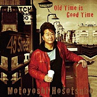 細坪基佳「 Ｏｌｄ　Ｔｉｍｅ　ｉｓ　Ｇｏｏｄ　Ｔｉｍｅ」