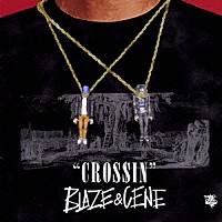 ＢＬＡＺＥ　＆　ＣＥＮＥ「 ＣＲＯＳＳＩＮ」