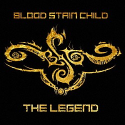 ＢＬＯＯＤ　ＳＴＡＩＮ　ＣＨＩＬＤ「ＴＨＥ　ＬＥＧＥＮＤ」