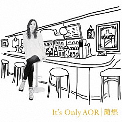 蘭燃「Ｉｔ’ｓ　Ｏｎｌｙ　ＡＯＲ」