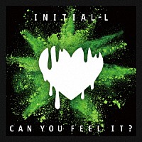 ＩＮＩＴＩＡＬ’Ｌ「 ＣＡＮ　ＹＯＵ　ＦＥＥＬ　ＩＴ　？」