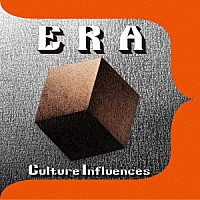 ＥＲＡ「 Ｃｕｌｔｕｒｅ　Ｉｎｆｌｕｅｎｃｅｓ」