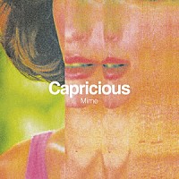 Ｍｉｍｅ「 Ｃａｐｒｉｃｉｏｕｓ」