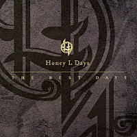 Ｈｏｎｅｙ　Ｌ　Ｄａｙｓ「 ＴＨＥ　ＢＥＳＴ　ＤＡＹＳ」