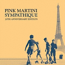 ピンク・マティーニ「サンパティーク２０周年記念盤」