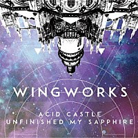 ＷＩＮＧ　ＷＯＲＫＳ「 「ＡＣＩＤ　ＣＡＳＴＬＥ／未完成サファイア」」