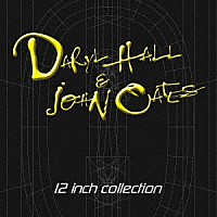 ダリル・ホール＆ジョン・オーツ「 １２インチ・コレクション［デラックス・エディション］」
