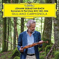ジュリアーノ・カルミニョーラ「 バッハ：無伴奏ヴァイオリン・ソナタとパルティータ」