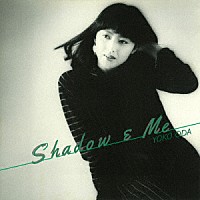 小田陽子「 Ｓｈａｄｏｗ　＆　Ｍｅ　（＋８）」