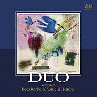 ケース・ブッケ＆辺保陽一「 ＤＵＯ　～神に捧げるデュオ～」