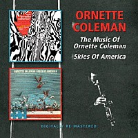 オーネット・コールマン「 ミュージック・オブ・オーネット・コールマン／スカイズ・オブ・アメリカ」