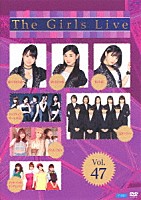 （Ｖ．Ａ．）「 Ｔｈｅ　Ｇｉｒｌｓ　Ｌｉｖｅ　Ｖｏｌ．４７」