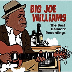 ビッグ・ジョー・ウィリアムス「ザ・ベスト・デルマーク・レコーディングス」
