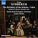 （クラシック） ジョアン・ファレッタ ベルリン放送交響楽団「シュレーカー：≪王女様の誕生日≫－組曲」