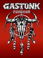 ＧＡＳＴＵＮＫ「 ＴＨＥ　ＲＵＮＮＩＮＧ　ＭＡＤ　ＢＬＯＯＤ　ＩＮ　Ａ　ＤＥＡＤ　ＩＮＤＩＡＮ’Ｓ　ＤＲＥＡＭ　！」