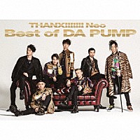 ＤＡ　ＰＵＭＰ「 ＴＨＡＮＸ！！！！！！！　Ｎｅｏ　Ｂｅｓｔ　ｏｆ　ＤＡ　ＰＵＭＰ」