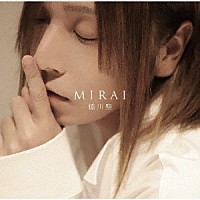 橋川聖「 Ｍｉｒａｉ」