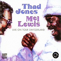 サド・ジョーンズ～メル・ルイス「 ライヴ・オン・ツアー・スイスランド」