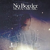 ＫＯＹＡＮ　ＭＵＳＩＣ「 Ｎｏ　Ｂｏｒｄｅｒ」