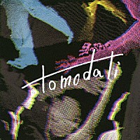 ｔｏｍｏｄａｔｉ「 ｔｏｍｏｄａｔｉ」