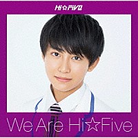 Ｈｉ☆Ｆｉｖｅ「 Ｗｅ　ａｒｅ　Ｈｉ☆Ｆｉｖｅ」