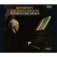 ヴィルヘルム・バックハウス「 ベートーヴェン：ピアノ・ソナタ全集Ｖｏｌ．１」