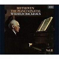 ヴィルヘルム・バックハウス「 ベートーヴェン：ピアノ・ソナタ全集Ｖｏｌ．２」