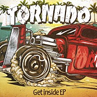 ＴＯＲＮＡＤＯ「 Ｇｅｔ　ｉｎｓｉｄｅ　ＥＰ」