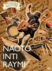 ナオト・インティライミ「こんなの初めて！！ナオト・インティライミ独りっきりで全国４７都道府県　弾き語りツアー２０１８」