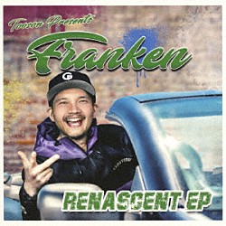 ＦＲＡＮＫＥＮ「ＲＥＮＡＳＣＥＮＴ　ＥＰ」