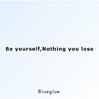 Ｂｌｕｅｇｌｕｅ「 信じ続けることで失うものなんて何もないよ」