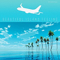 ＲＹＯ　ＮＡＴＯＹＡＭＡ「 ＢＥＡＵＴＩＦＵＬ　ＩＳＬＡＮＤ　ＦＥＥＬＩＮＧ」