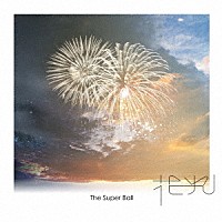 Ｔｈｅ　Ｓｕｐｅｒ　Ｂａｌｌ「 花火」