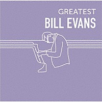 ビル・エヴァンス「 ＧＲＥＡＴＥＳＴ　ＢＩＬＬ　ＥＶＡＮＳ」