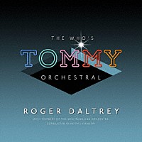 ロジャー・ダルトリー「 ザ・フー『トミー』オーケストラル」