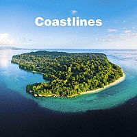 Ｃｏａｓｔｌｉｎｅｓ「 Ｃｏａｓｔｌｉｎｅｓ」