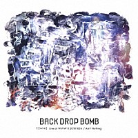 ＢＡＣＫ　ＤＲＯＰ　ＢＯＭＢ「 １［ｗ’Λｎ］　Ｌｉｖｅ　ａｔ　ＷＷＷ　Ｘ　２０１８１０２６」