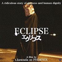 ｔ．ｋａｗａｄａ　ａｓ　ＰＨＯＥＮＩＸ「 ＥＣＬＩＰＳＥ」