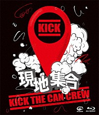 ＫＩＣＫ ＴＨＥ ＣＡＮ ＣＲＥＷ「現地集合 ～武道館ワンマンライブ