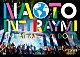 ナオト・インティライミ「ナオト・インティライミ　ドーム公演２０１８～４万人でオマットゥリ！年の瀬、みんなで、しゃっちほこ！＠ナゴヤドーム～」