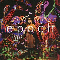 フルカワユタカ「 ｅｐｏｃｈ」