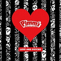 Ｐｉｍｍ’ｓ「 ＬＯＶＥ　ＡＮＤ　ＰＳＹＣＨＯ」