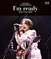 山本彩「 山本彩　ＬＩＶＥ　ＴＯＵＲ　２０１９　～Ｉ’ｍ　ｒｅａｄｙ～」