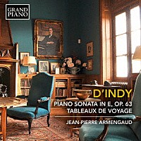 ジャン＝ピエール・アルマンゴー「 ダンディ：ピアノ・ソナタ、旅の画集」