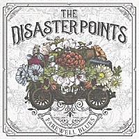 ＴＨＥ　ＤＩＳＡＳＴＥＲ　ＰＯＩＮＴＳ「 ＦＡＲＥＷＥＬＬ　ＢＬＵＥＳ」