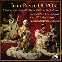 ラファエル・ピドゥー、パスカル・ジョパール、植山けい「 ジャン＝ピエール・デュポール（１７４１－１８１８）：通奏低音付きチェロ・ソナタ　Ｏｐ．４」