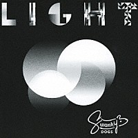 ＳＷＡＮＫＹ　ＤＯＧＳ「 Ｌｉｇｈｔ」